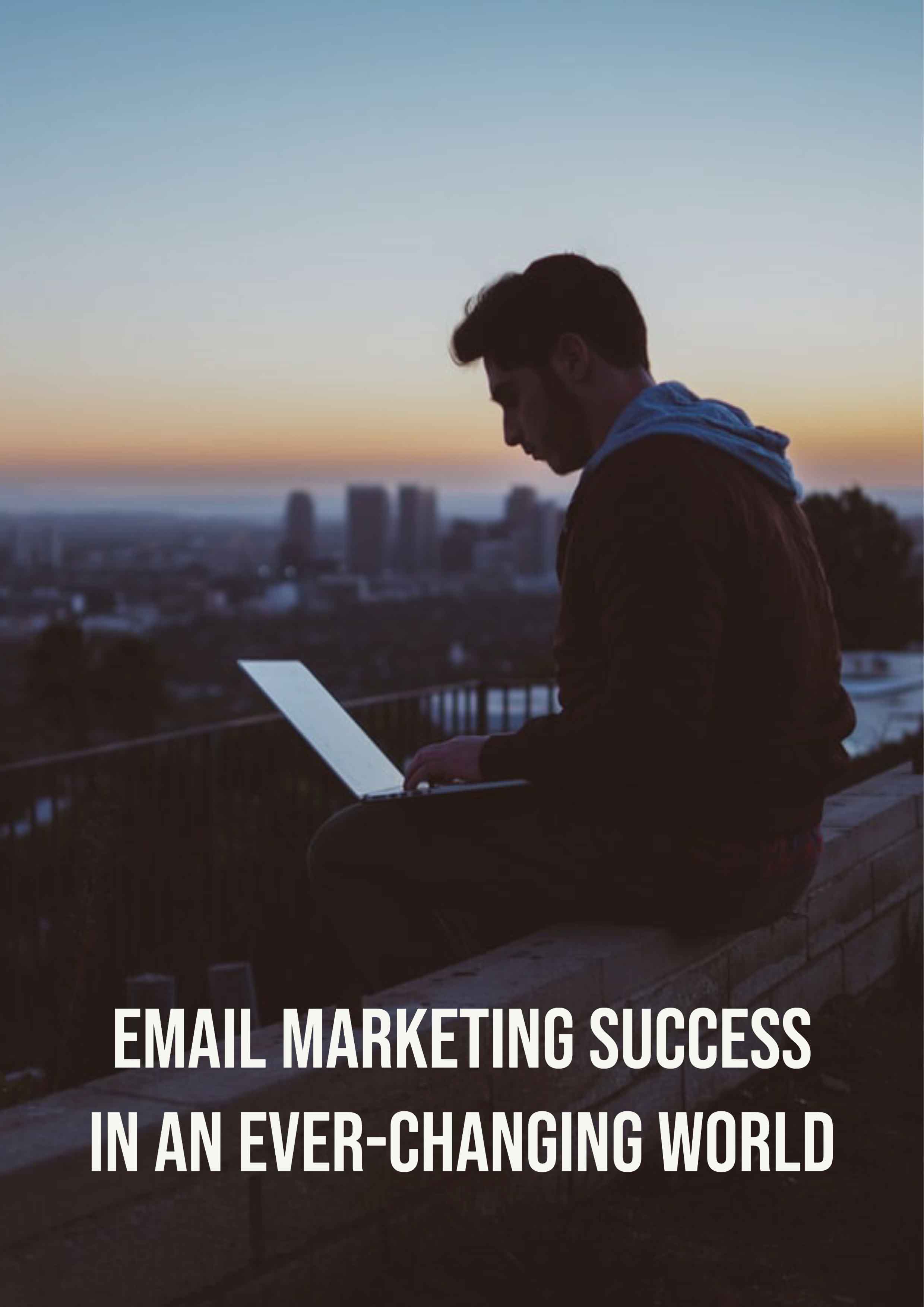 Email Marketing Success In An Ever-Changing World
